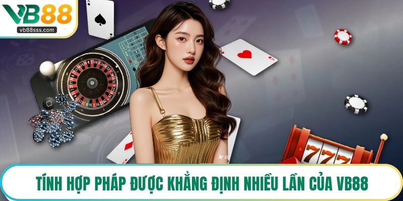 Tính hợp pháp được khẳng định nhiều lần của VB88