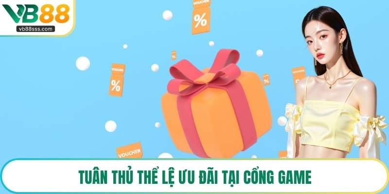 Tuân thủ thể lệ ưu đãi tại cổng game